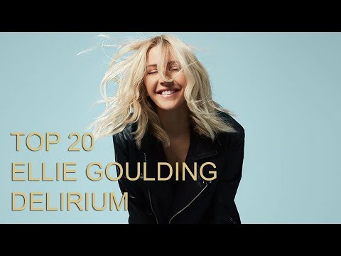 Top 20 - Delirium (Ellie Goulding)
