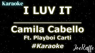 Camila Cabello - I LUV IT Ft.  Playboi Carti (Karaoke)