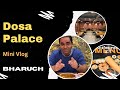 Dosa Palace Bharuch Bharuch Dosa Outlet Tavra Road Bharuch Dosapalace Bharuchdosa