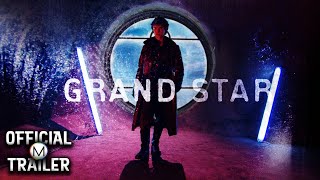 GRAND STAR | Official Trailer | HD