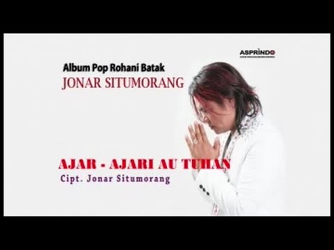 Jonar Situmorang - AJAR-AJARI AU TUHAN (Official Music Video)