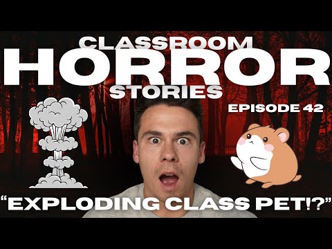 "CLASS PET EXPLOSION!?" - Classroom Horror Stories - Episode 42