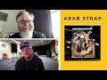 ARAB STRAP on new record "AS DAYS GET DARK", music videos and more