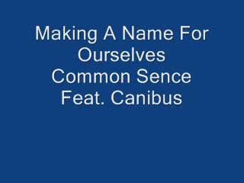 Making A Name For Ourselves - Common Feat. Canibus