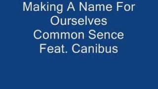 Making A Name For Ourselves - Common Feat. Canibus