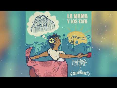 Malandro y La Delio Valdez - La Mama y los Tata