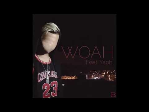 B-Heart - Woah Feat Yaph (Prod. Ryan)