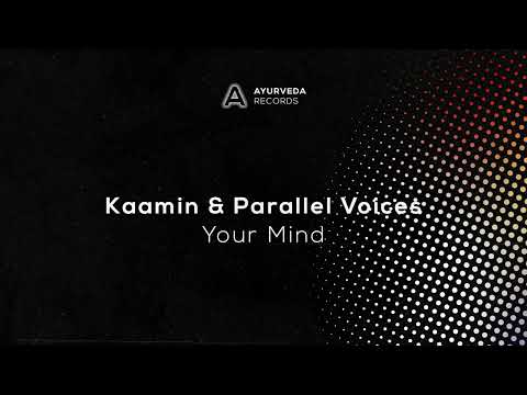 Kaamin & Parallel Voices - Your Mind