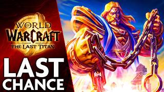 5 Things WoW's The Last Titan Must Get Right