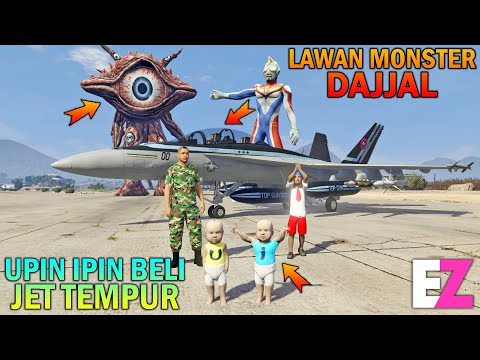 UPIN IPIN BELI JET TEMPUR, LAWAN MONSTER DAJJAL - GTA 5 SULTAN BOCIL
