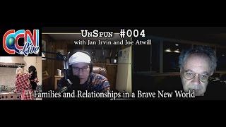 UnSpun 004 – Families and Relationships in a Brave New World – with Jan Irvin & Joe Atwill