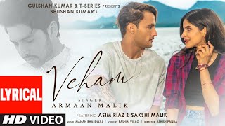 Veham Song: Armaan Malik (LYRICAL) Asim Riaz, Sakshi Malik | Manan Bhardwaj |Rashmi V| Bhushan Kumar