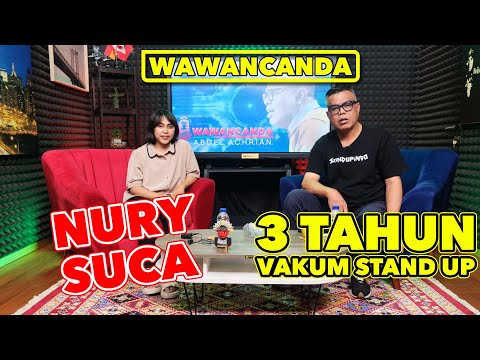 WAWANCANDA NURY SUCA - 3 TAHUN VAKUM STAND UP