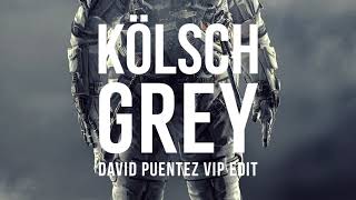 Kölsch - Grey (David Puentez VIP Edit)