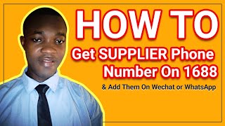How to get suppliers phone number on 1688 & add them on wechat or whatsApp
