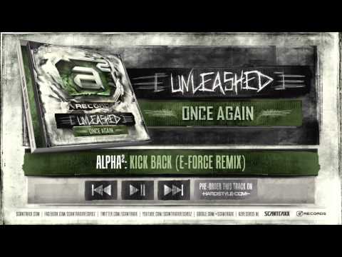 Alpha² - Kick Back (E-Force Remix) (#A2Rec preview)