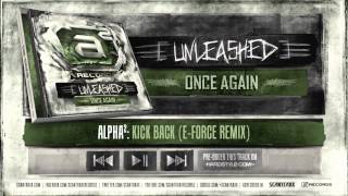 Alpha² - Kick Back (E-Force Remix) (#A2Rec preview)