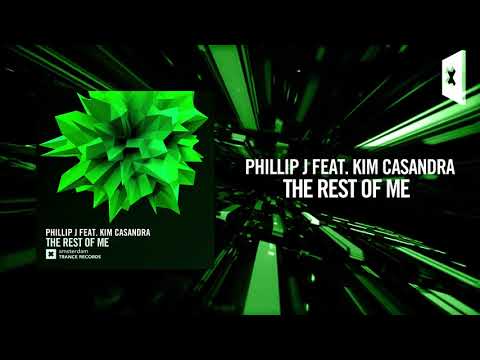 Phillip J feat. Kim Casandra - The Rest of Me (Amsterdam Trance)