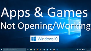 Apps and Games not Opening in Windows 11 and  10 (Solved)