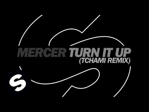 Mercer - Turn It Up (Tchami Remix)