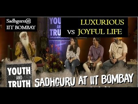 IMPORTANCE OF JOYFUL LIFE - Sadhguru at IIT Bombay