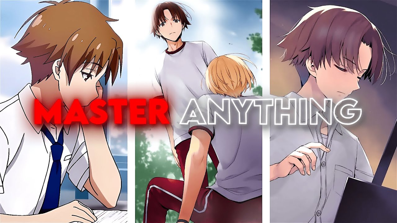 How to Be GREAT at Anything (Ayanokoji Method)