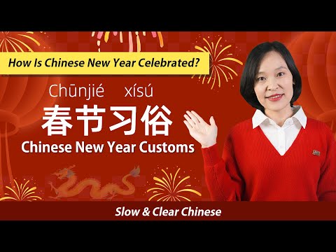 How is Chinese New Year celebrated? - Slow & Clear Chinese Listening/Reading
