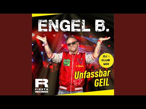 Unfassbar Geil (DJ-Club Mix)