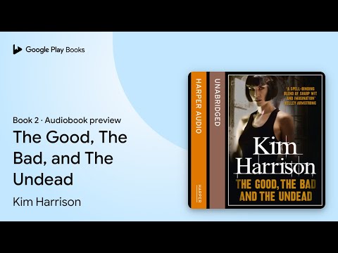The Good, The Bad, and The Undead Book 2 by Kim Harrison · Audiobook preview