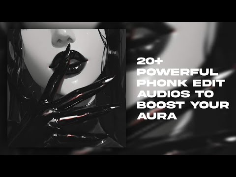 20+ Powerful phonk edit audios to boost your aura 🗣️🔥