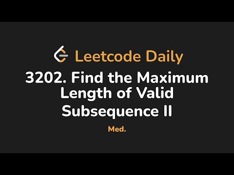 3202. Find the Maximum Length of Valid Subsequence II | Leetcode Daily - Python