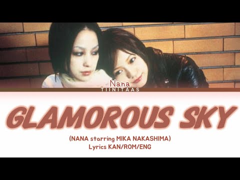 Nana (Mika Nakashima) - Glamorous Sky (Lyrics)