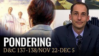 Come Follow Me with John Hilton III (Doctrine and Covenants 137-138, Nov 29-Dec 5)