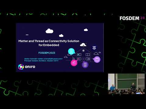 FOSDEM 2023: Stefan Schmidt, Matter and Thread as Connectivity Solution for Embedded