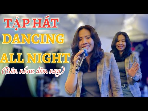 TẬP HÁT DANCING ALL NIGHT ( Bên Nhau Đêm Nay) cùng cô giáo Võ Mai