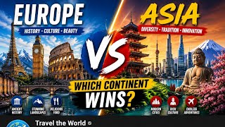 Europe vs Asia: Which Continent Wins? The Ultimate Showdown!
