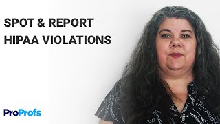 How to Spot & Report HIPAA Violations | Breach Notification Rule | ProProfs Courses