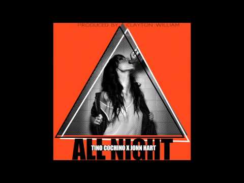 Tino Cochino feat. Jonn Hart - "All Night" OFFICIAL VERSION