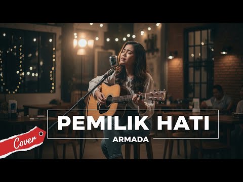Pemilik Hati - Armada Cover