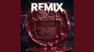 One Wish Willow (Remix)