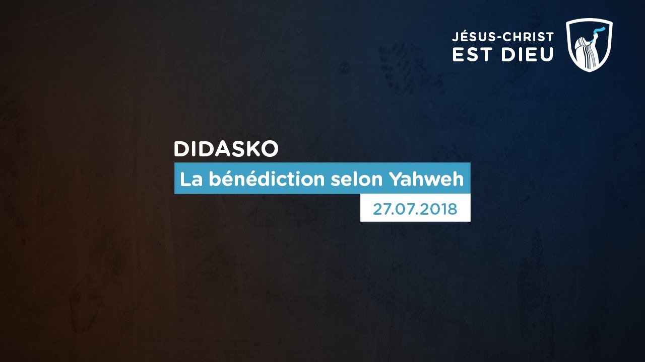 Thumbnail of video: La bénédiction selon Yahweh - Didasko