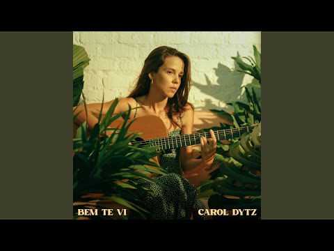Bem Te Vi - Carol Dytz