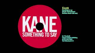 Something to say (Sander Kleinenberg's Northern Beach Club mix) - Kane