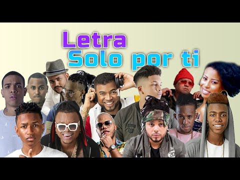 🎵 Letra - Solo Por Ti 2020 de Dj Dever Ft Varios Artistas | CuantaLetra.Co