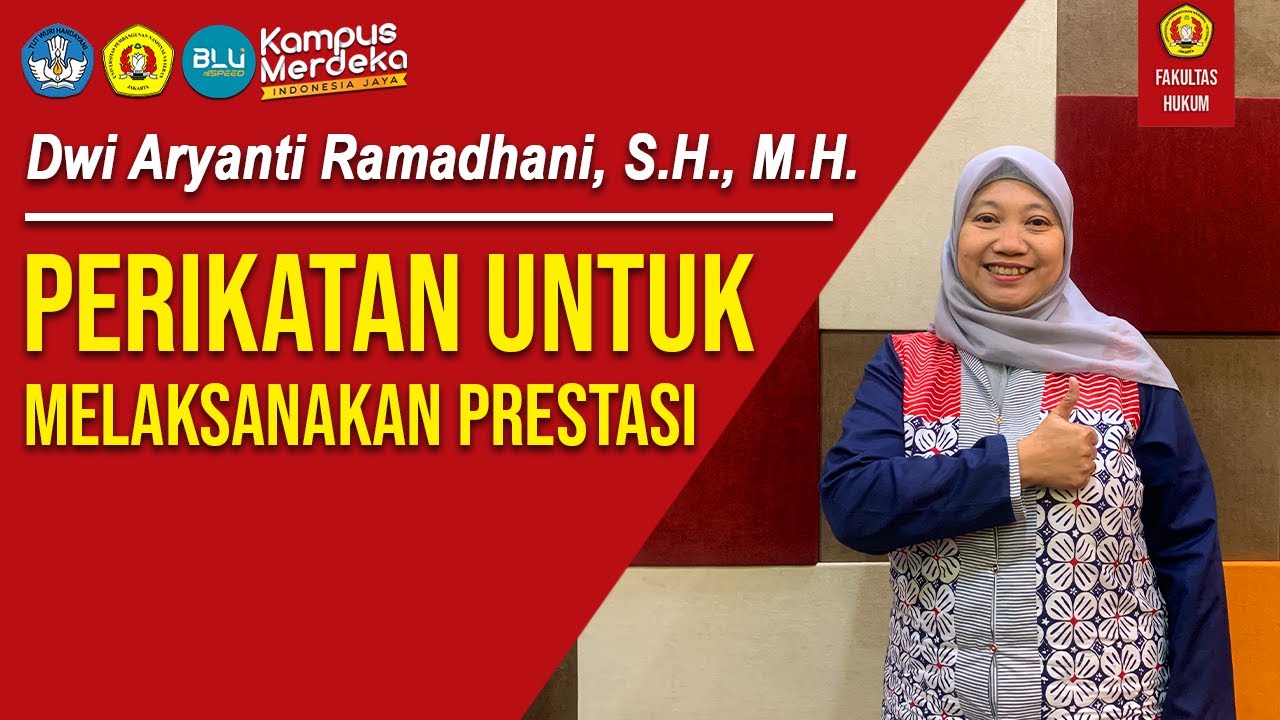 Dwi Aryanti Ramadhani, S.H., M.H. - PERIKATAN UNTUK MELAKSANAKAN PRESTASI