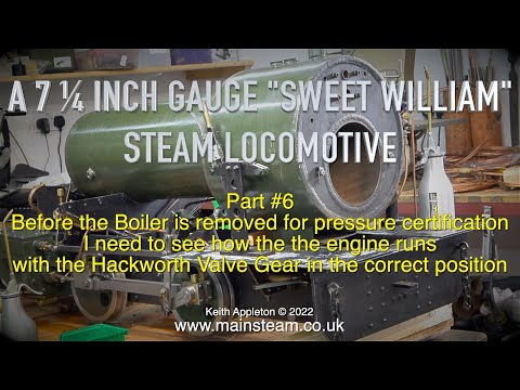 A 7 ¼ INCH GAUGE "SWEET WILLIAM" LOCOMOTIVE - PART #6