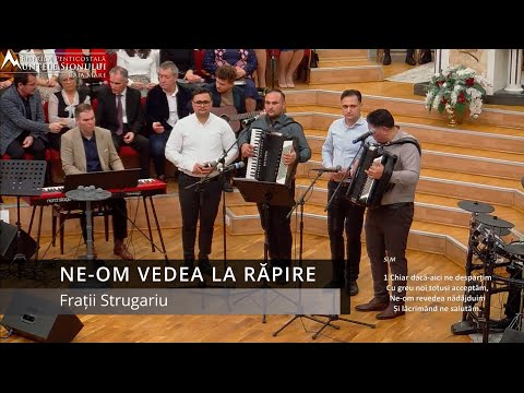 Ne-om vedea la răpire - Frații Strugariu LIVE din Biserica Muntele Sionului Baia Mare