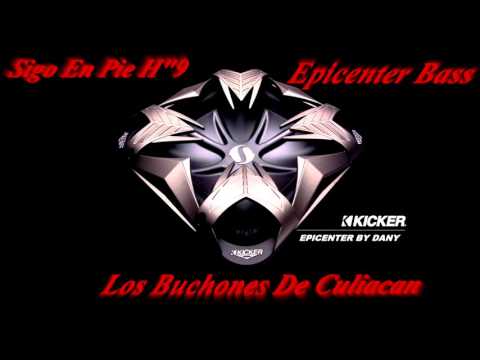 Sigo En Pie H"9 - Los Buchones de culiacan Epicenter Bass HD