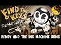 FIND THE KEYS 2022 REMASTER Bendy And The Ink Machine Song