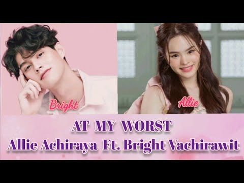 At My Worst - Allie Achiraya ft. Bright Vachirawit | The wall song | Lyrics | WhiZholiC ZoNE